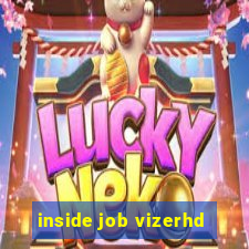 inside job vizerhd